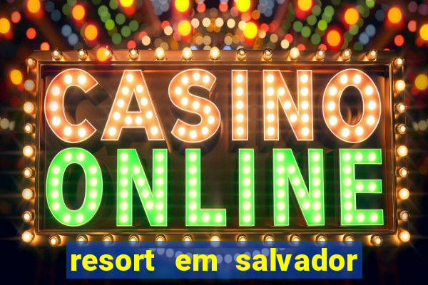 resort em salvador all inclusive